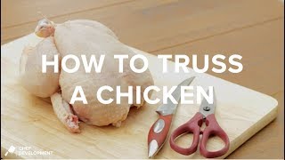 How to Truss a Chicken  ChefDevelopment [upl. by Ahcire]