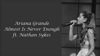 Ariana Grande  Almost Is Never Enough ft Nathan Sykes  Lyrics [upl. by Orvil]