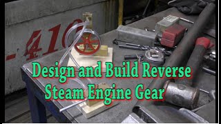 224 Design and Build Reverse Steam Engine Gear [upl. by Dorej]