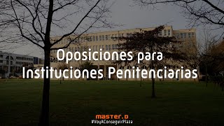 Oposiciones Instituciones Penitenciarias 🔸 Preparación Funcionarios de Prisiones [upl. by Ail]