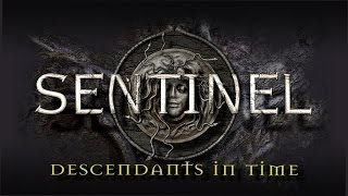 Sentinel Descendants In Time [upl. by Denyse126]