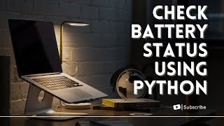 Day 194  Check Battery status using Python [upl. by Waers]