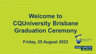 CQUniversity 2023 Brisbane Graduation Ceremony [upl. by Yenittirb]