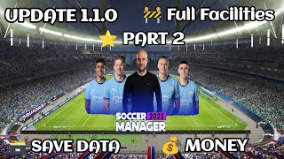 Soccer Manager 2025 Full Facilities Save Data Update 110  Part 2 [upl. by Wexler]