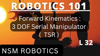 Forward Kinematics of 3 Degree of Freedom TSR manipulator  Solved Problem Robotics 101 Lecture 32 [upl. by Genia]