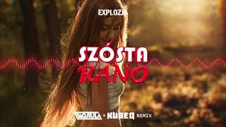 Explozja  Szósta rano WOJTULA amp KUBEQ REMIX [upl. by Neelyt]