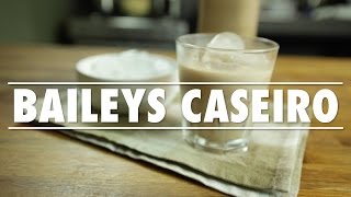 Como Fazer Licor de Creme Irlandês Caseiro Baileys Irish Cream [upl. by Eppesuig]