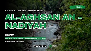 Kitab AlAghsan An Nadiyah Pert 29  Ustadz Dr Muhsan Syarafuddin Lc MHI [upl. by Wilkie291]