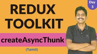 Redux ToolkitTamil  createAsyncThunk  Redux Thunk  Day 5 [upl. by Ettelliw986]