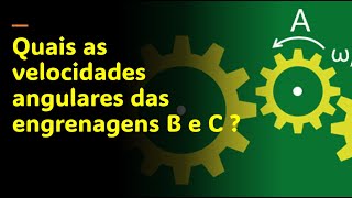 QUESTÃO 10  MOVIMENTO CIRCULAR A engrenagem A acionada por um motor gira com velocidade angular [upl. by Lybis]