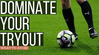 How To Stand Out At Soccer Tryouts 2019  What To Avoid [upl. by Moriyama910]