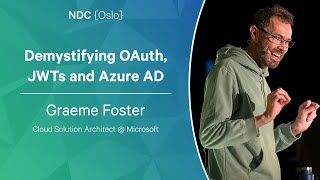 Demystifying OAuth JWTs and Azure AD  Graeme Foster  NDC Oslo 2023 [upl. by Suh334]