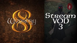 Stream Play  Wizardry 8  02 Escaping the Tutorial Part 3 of 4 [upl. by Maxantia]