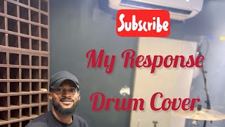 My Response by Phil Thompson Arr by ErnestUnplugged Drum Cover 🥁🔥❤️‍🔥 [upl. by Oileduab]