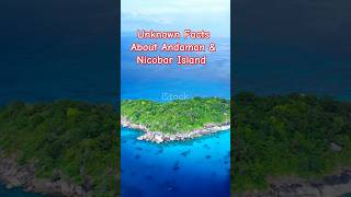 7 Unknown Facts About Andaman and Nicobar Island [upl. by Ahtabat978]