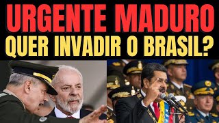 urgente ditador Nicolás maduro quer invadir o Brasil [upl. by Redna]