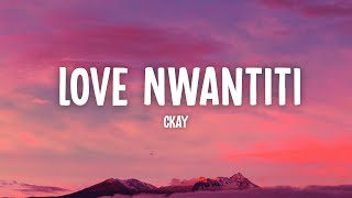 CKay  Love Nwantiti Lyrics [upl. by Nyleahs574]