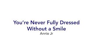 Never fully dressed  Annie Jr  lyrics [upl. by Waldon]