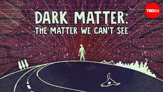 Dark matter The matter we cant see  James Gillies [upl. by Stanwinn]