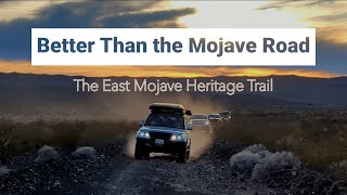 Better than the Mojave Road The East Mojave Heritage Trail [upl. by Combes]