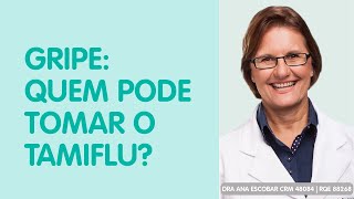 Gripe Quem pode tomar o Tamiflu [upl. by Odnamla241]