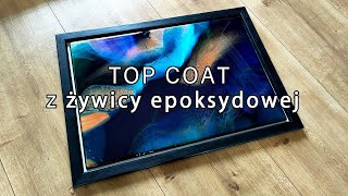 Żywica epoksydowajak prawidłowo zrobić top coat żywicą epoksydową NEKTAR TC30 EpoxyTaflan [upl. by Ymrots794]