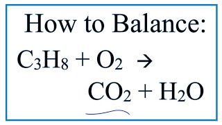 How to Balance C3H8  O2  CO2  H2O Propane Combustion Reaction [upl. by Idnor]