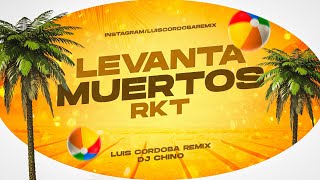 ESE SONIDITO LEVANTA MUERTOS RKT 🥵🥵 LUIS CORDOBA REMIX FT DJ CHINO AYALA [upl. by Sosanna848]