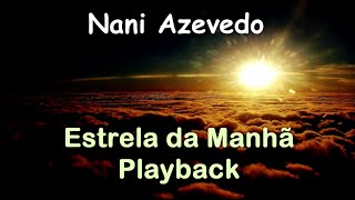 NANI AZEVEDO  ESTRELA DA MANHÃ PLAYBACK  COM LETRA  CD EXCELÊNCIA [upl. by Assadah]