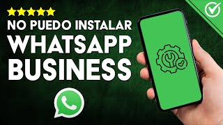 Cómo SOLUCIONAR WhatsApp Business NO SE PUEDE INSTALAR Guía para Usar Ambas Apps ✔️ [upl. by Evania]