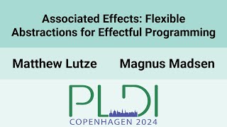 PLDI24 Associated Effects Flexible Abstractions for Effectful Programming [upl. by Slavin350]