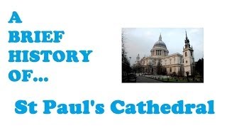 A Brief History of St Pauls Cathedral [upl. by Anairotciv]