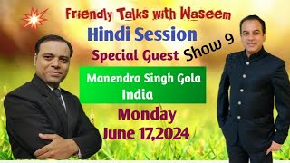 Friendly Talks with Waseem Show 9 Hindi session Guest Manendra Singh Gola India PART 1 [upl. by Reginauld]