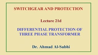 Switchgear and Protection Course Lecture 21d  Differential Protection of Three Phase Transformer [upl. by Anaerb]