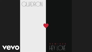 Quadron  Hey Love Sinden Remix audio [upl. by Eltsyrhc]