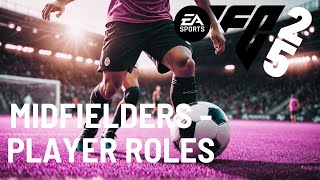 EA FC 25 The NEW Midfielder Roles Explained  Soccer Positions Explained [upl. by Hayott200]