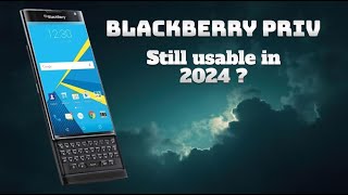 Blackberry Priv In 2024 Is it still usable [upl. by Brennen]