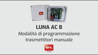 Bft Luna AC B  Programmazione manuale telecomando Mitto IT [upl. by Averir779]