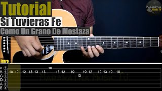 Si Tuvieras Fe Como Un Grano De Mostaza  TUTORIAL GUITARRA  ACORDES  RASGUEO  INTRO con TAB [upl. by Nauqal718]