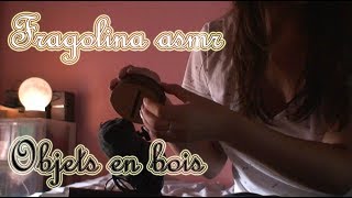 ASMR FR🌙  Objets en bois whispering [upl. by Hameean990]