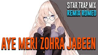 Aye Meri Zohra Jabeen  Sitar Trap Mix  Remix Romeo  Manna Dey [upl. by Hteb]