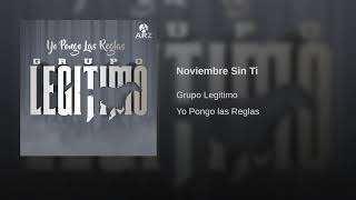 Grupo Legítimo  Noviembre Sin Ti  Audio Oficial [upl. by Adnorahc564]