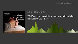 28Don de presidir y don espiritual de misericordia S3 [upl. by Negyam]