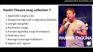 RANBIR THOUNA SONG COLLECTION 7 [upl. by Jakie]