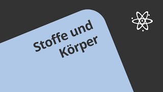 Unterschiede von Körper und Stoffen  Physik  Mechanik [upl. by Nappy]