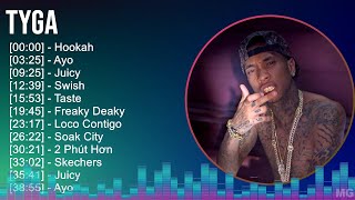 Tyga 2024 MIX Best Songs  Hookah Ayo Juicy Swish [upl. by Knute375]