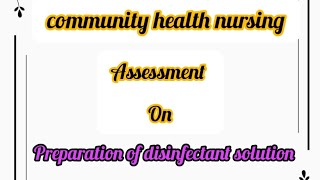 Assessment on preparation of disinfectant solution  community health nursing assessnment Hindi me [upl. by Guntar]