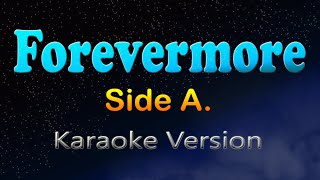 FOREVERMORE  Side A Karaoke Version [upl. by Medarda920]