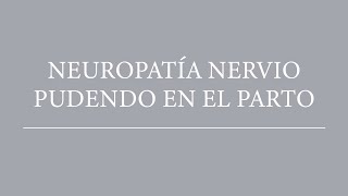 La neuropatía del nervio pudendo en el parto [upl. by Toblat]