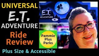 Universal  ET Adventure  Ride Review  Plus Size amp Accessible [upl. by Dnomse]